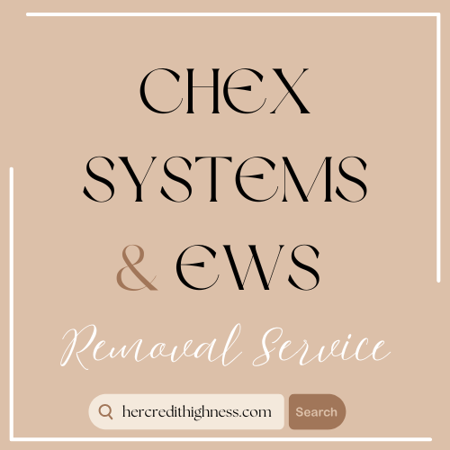 Chex Systems & EWS Removal